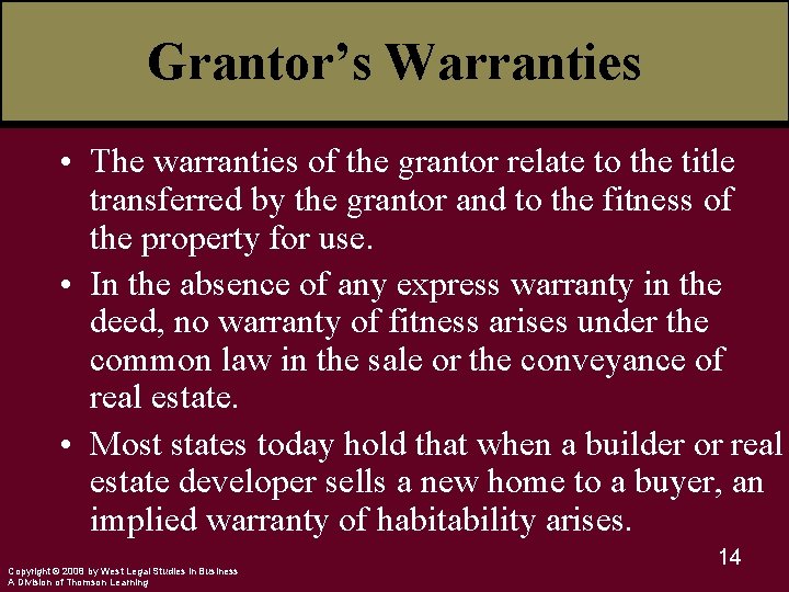 Grantor’s Warranties • The warranties of the grantor relate to the title transferred by