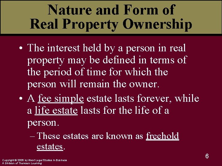 Nature and Form of Real Property Ownership • The interest held by a person