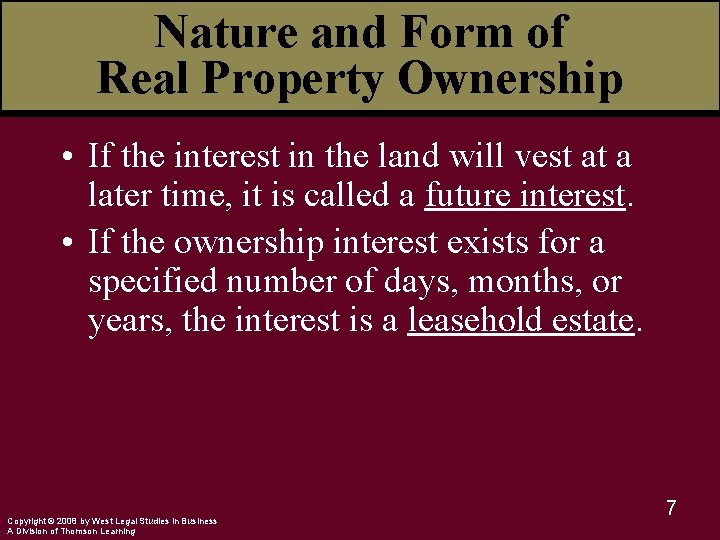 Nature and Form of Real Property Ownership • If the interest in the land
