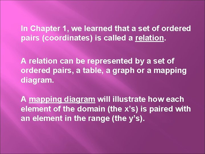 In Chapter 1, we learned that a set of ordered pairs (coordinates) is called