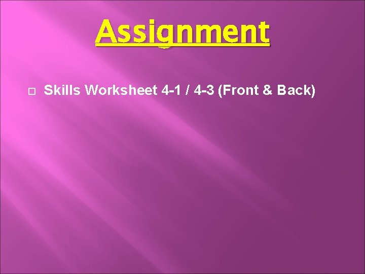 Assignment Skills Worksheet 4 -1 / 4 -3 (Front & Back) 