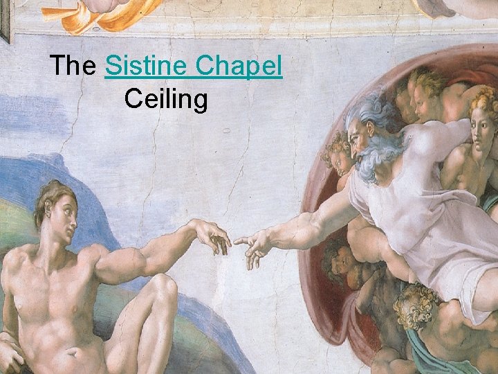 The Sistine Chapel Ceiling 