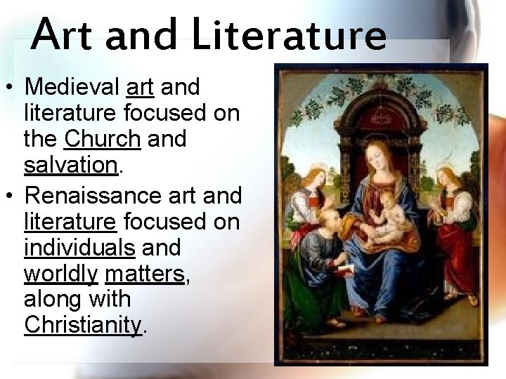 Art and Literature • Medieval art and literature focused on the Church and salvation. Art and Literature • Medieval art and literature focused on the Church and salvation.