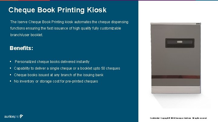 Cheque Book Printing Kiosk The Iserve Cheque Book Printing kiosk automates the cheque dispensing