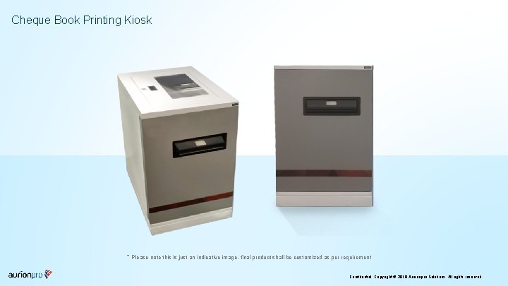 Cheque Book Printing Kiosk * Please note this is just an indicative image, final