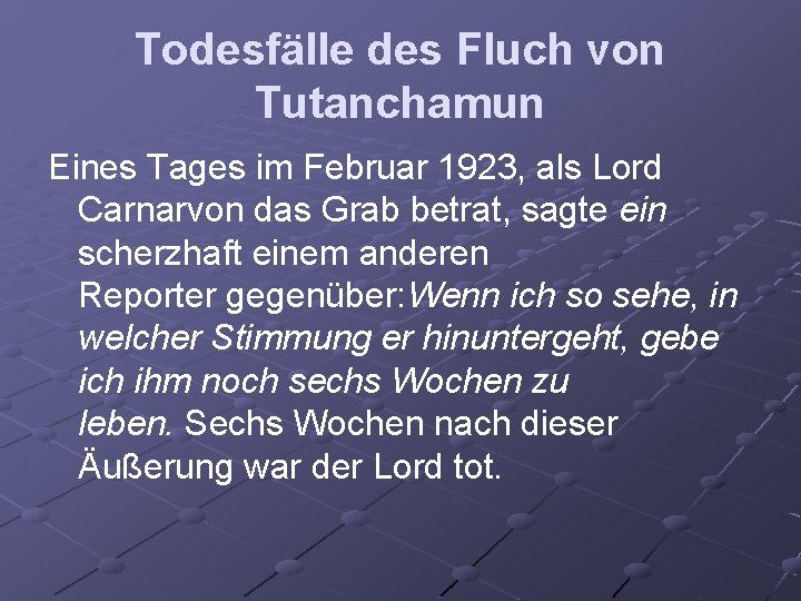 Todesfälle des Fluch von Tutanchamun Eines Tages im Februar 1923, als Lord Carnarvon das