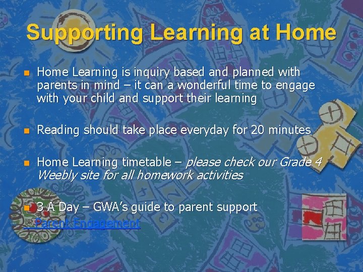 Supporting Learning at Home n Home Learning is inquiry based and planned with parents