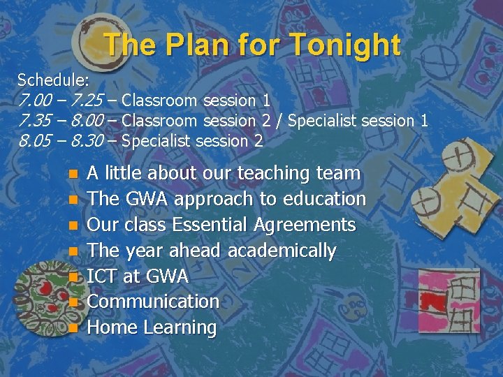 The Plan for Tonight Schedule: 7. 00 – 7. 25 – Classroom session 1