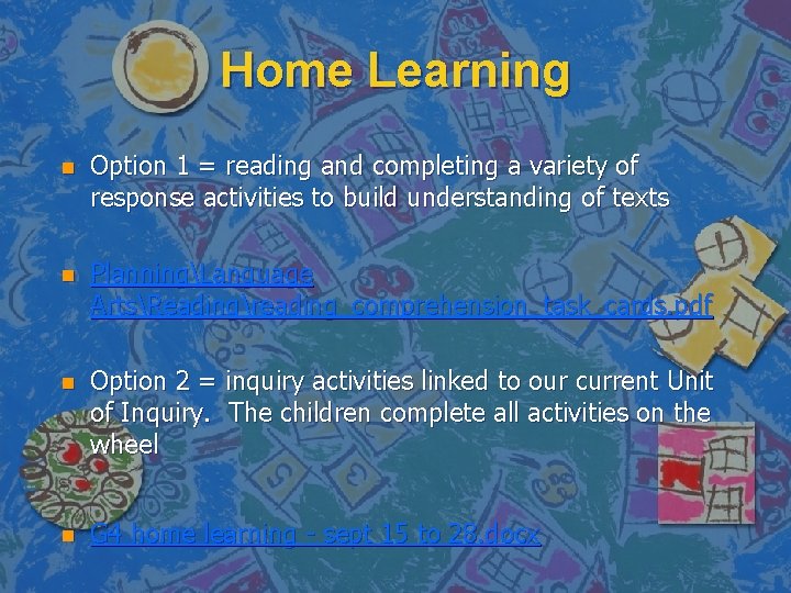 Home Learning n Option 1 = reading and completing a variety of response activities