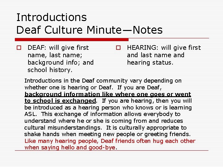 Introductions Deaf Culture Minute—Notes o DEAF: will give first name, last name; background info;