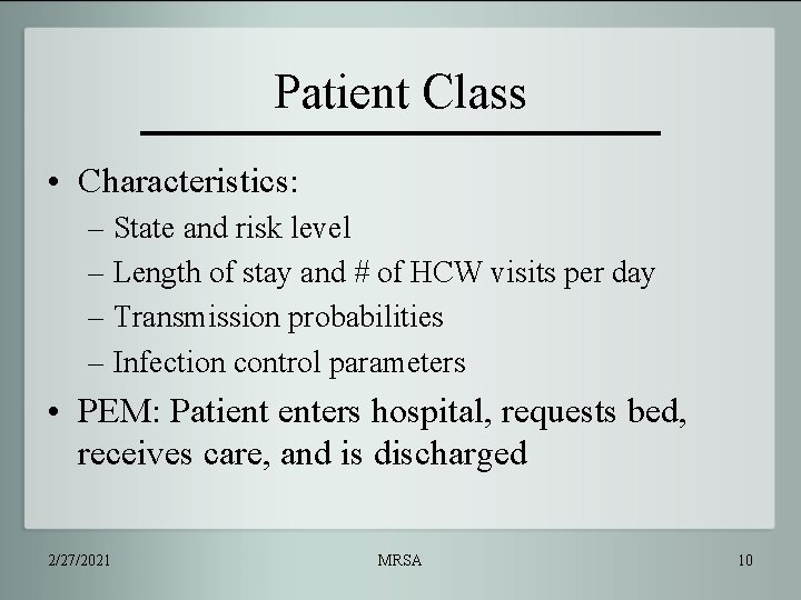 Patient Class • Characteristics: – State and risk level – Length of stay and