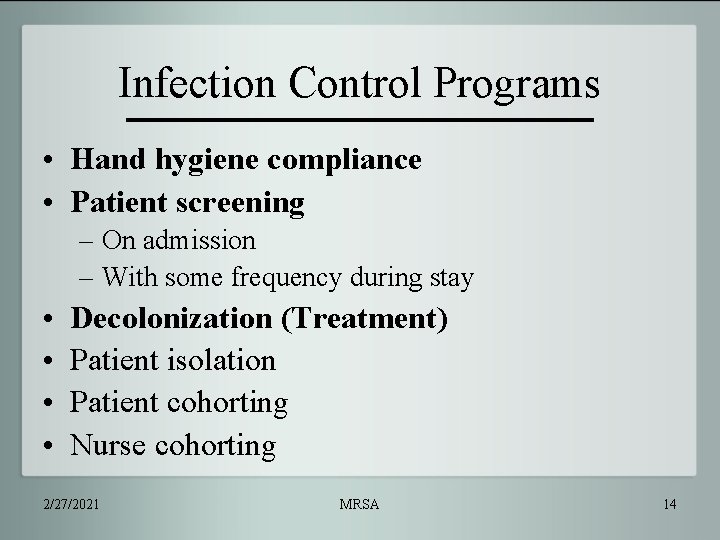 Infection Control Programs • Hand hygiene compliance • Patient screening – On admission –