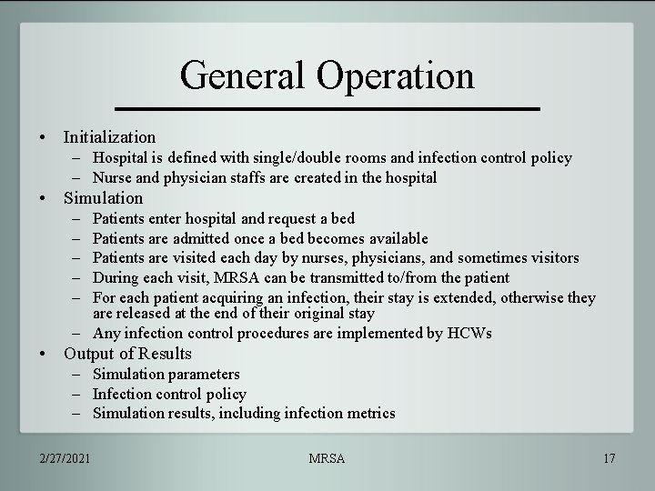 General Operation • Initialization – Hospital is defined with single/double rooms and infection control