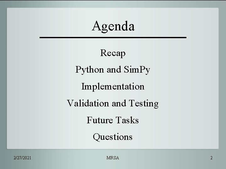 Agenda Recap Python and Sim. Py Implementation Validation and Testing Future Tasks Questions 2/27/2021