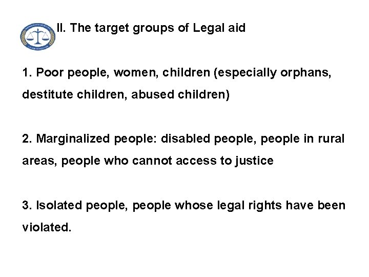 II. The target groups of Legal aid 1. Poor people, women, children (especially orphans,