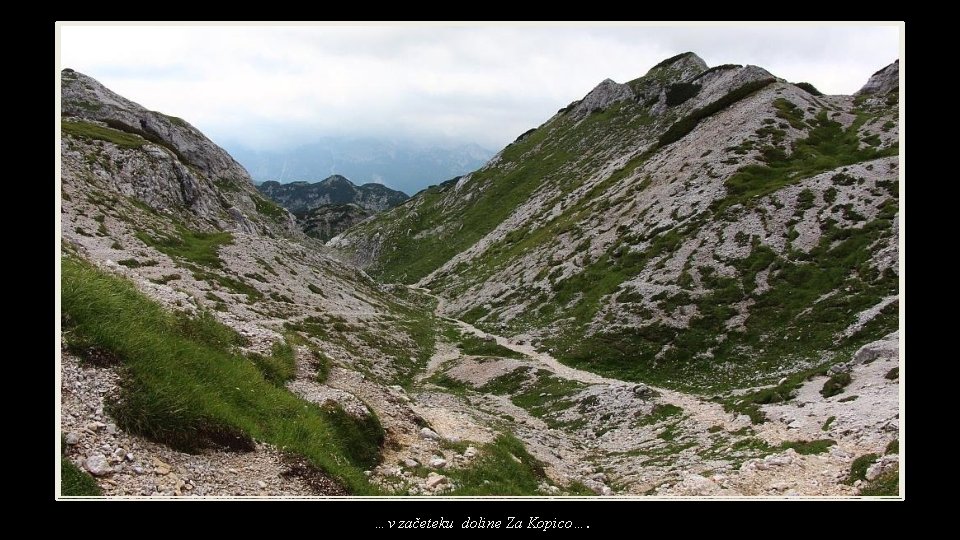 …v začeteku doline Za Kopico…. 