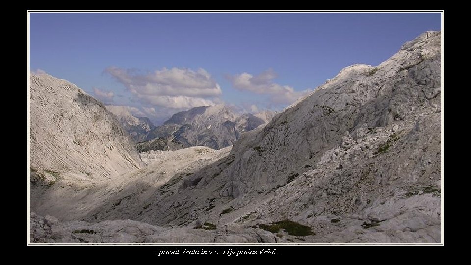 …preval Vrata in v ozadju prelaz Vršič… 