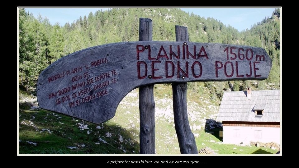 …s prijaznim povabilom ob poti se kar strinjam…. . 