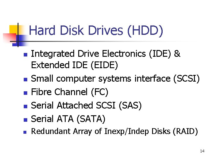 Hard Disk Drives (HDD) n Integrated Drive Electronics (IDE) & Extended IDE (EIDE) Small