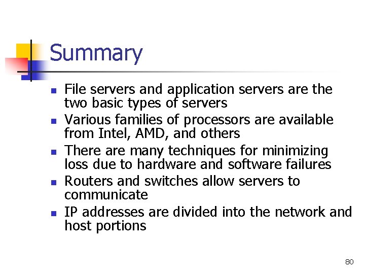 Summary n n n File servers and application servers are the two basic types