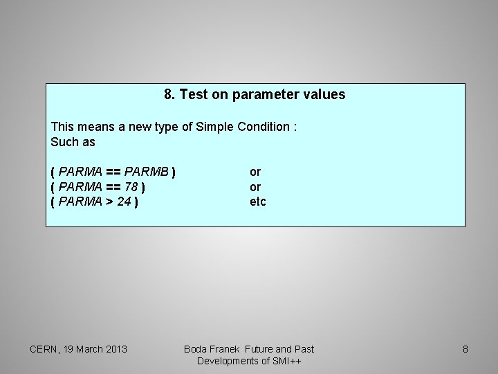 8. Test on parameter values This means a new type of Simple Condition :