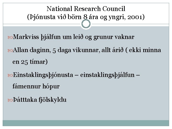 National Research Council (Þjónusta við börn 8 ára og yngri, 2001) Markviss þjálfun um