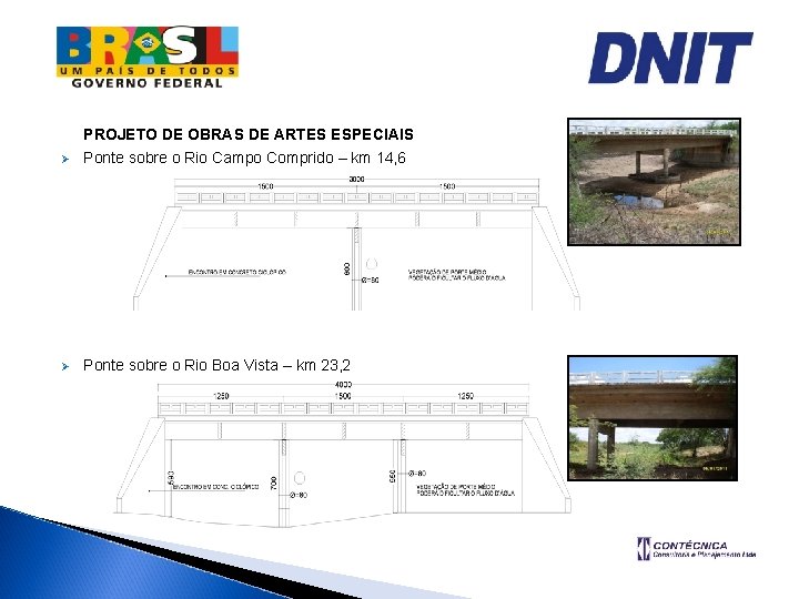 Ø PROJETO DE OBRAS DE ARTES ESPECIAIS Ponte sobre o Rio Campo Comprido –