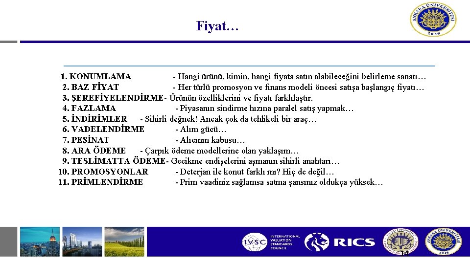 Fiyat… 1. KONUMLAMA - Hangi ürünü, kimin, hangi fiyata satın alabileceğini belirleme sanatı… 2.