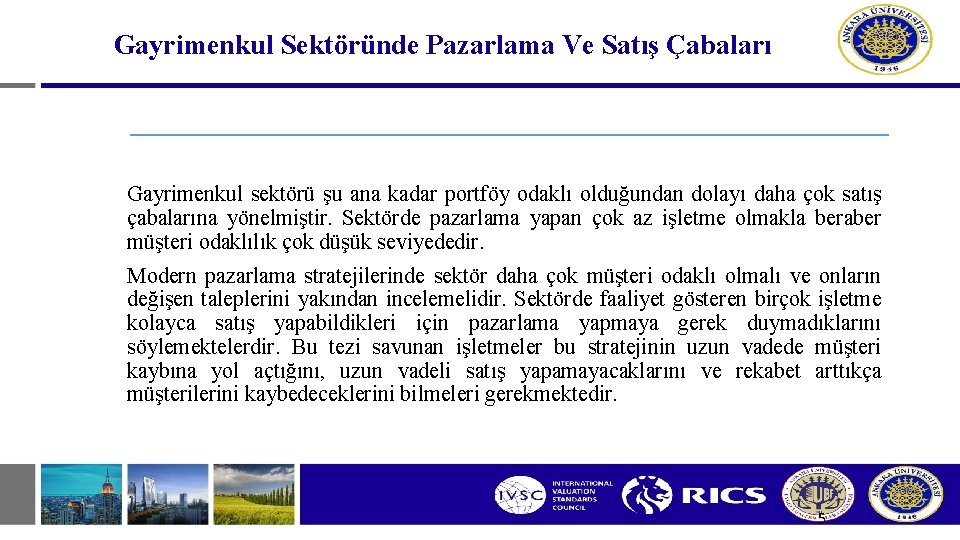 Gayrimenkul Sektöründe Pazarlama Ve Satış Çabaları Gayrimenkul sektörü şu ana kadar portföy odaklı olduğundan