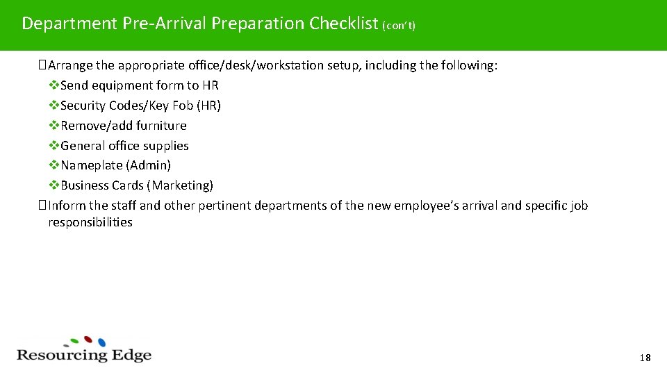 Department Pre-Arrival Preparation Checklist (con’t) �Arrange the appropriate office/desk/workstation setup, including the following: v.