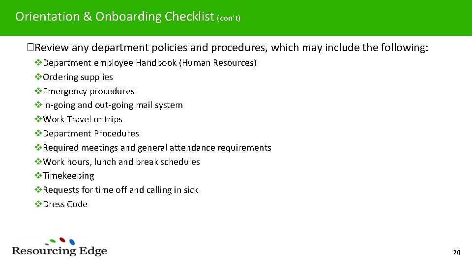 Orientation & Onboarding Checklist (con’t) �Review any department policies and procedures, which may include