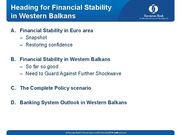 Heading for Financial Stability in Western Balkans A. Financial Stability in Euro area –