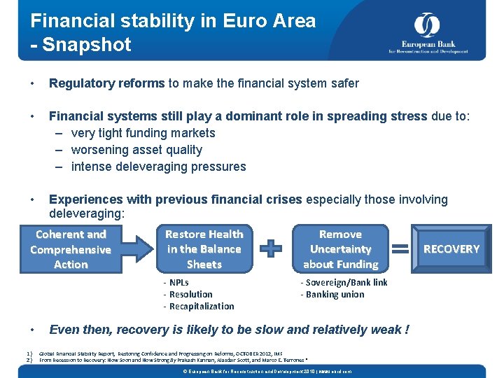 Financial stability in Euro Area - Snapshot • Regulatory reforms to make the financial