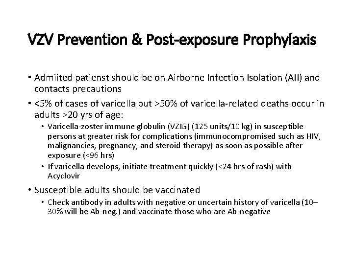 VZV Prevention & Post-exposure Prophylaxis • Admiited patienst should be on Airborne Infection Isolation