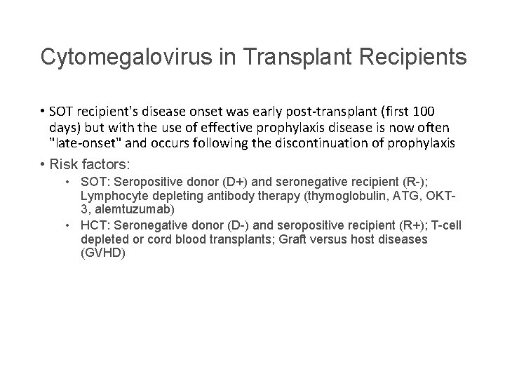 Cytomegalovirus in Transplant Recipients • SOT recipient's disease onset was early post-transplant (first 100
