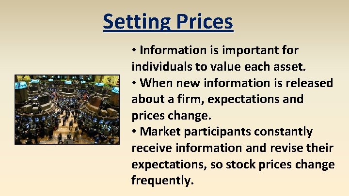 Setting Prices • Information is important for individuals to value each asset. • When Setting Prices • Information is important for individuals to value each asset. • When