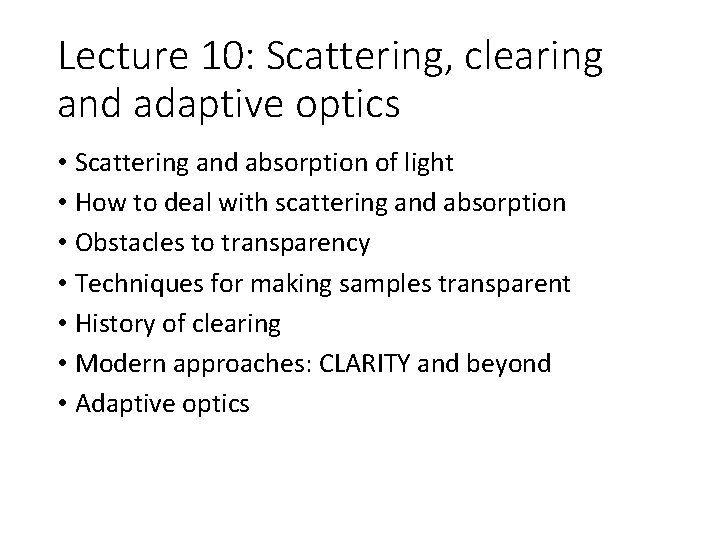 Lecture 10: Scattering, clearing and adaptive optics • Scattering and absorption of light •