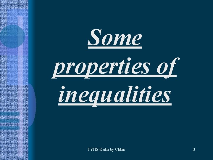 Some properties of inequalities FYHS-Kulai by Chtan 3 