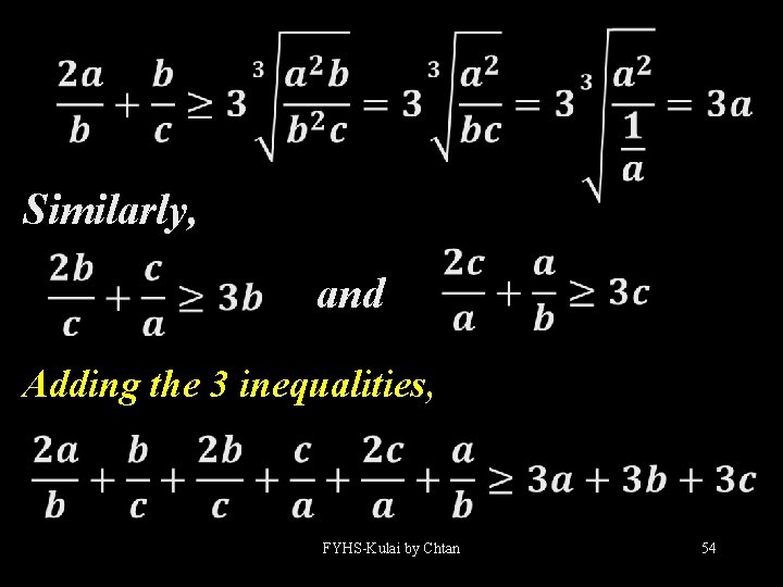  Similarly, and Adding the 3 inequalities, FYHS-Kulai by Chtan 54 