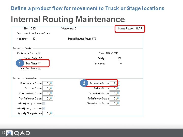 Define a product flow for movement to Truck or Stage locations Internal Routing Maintenance