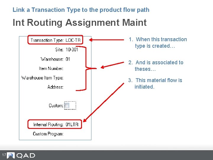 Link a Transaction Type to the product flow path Int Routing Assignment Maint 1.