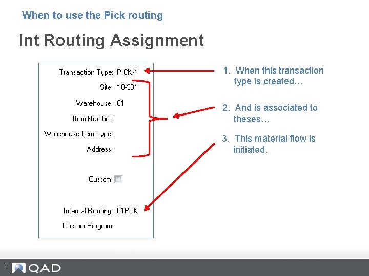 When to use the Pick routing Int Routing Assignment 1. When this transaction type