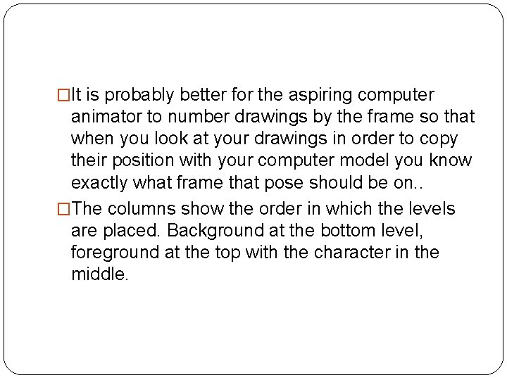 �It is probably better for the aspiring computer animator to number drawings by the