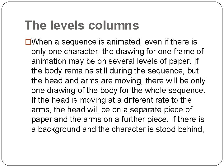 The levels columns �When a sequence is animated, even if there is only one
