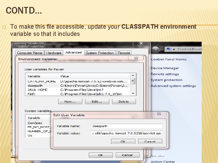 CONTD… � To make this file accessible, update your CLASSPATH environment variable so that