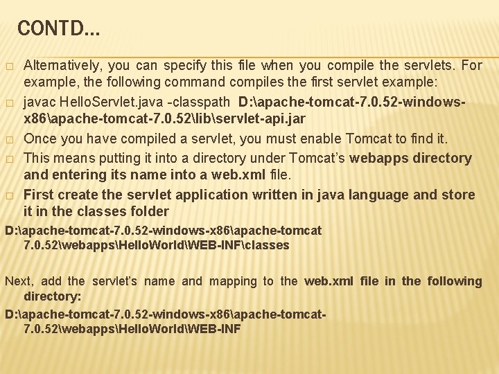 CONTD… � � � Alternatively, you can specify this file when you compile the