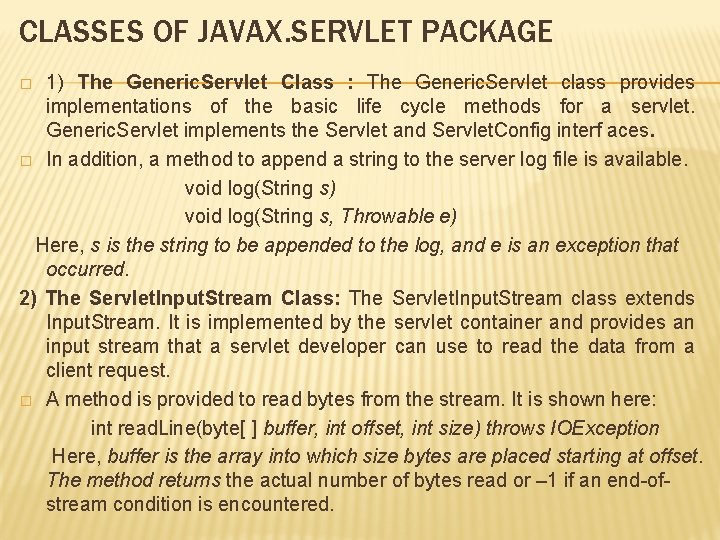 CLASSES OF JAVAX. SERVLET PACKAGE 1) The Generic. Servlet Class : The Generic. Servlet