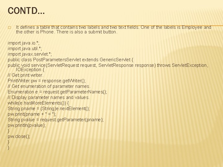 CONTD… � It defines a table that contains two labels and two text fields.