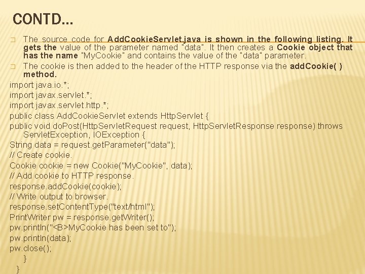 CONTD… The source code for Add. Cookie. Servlet. java is shown in the following