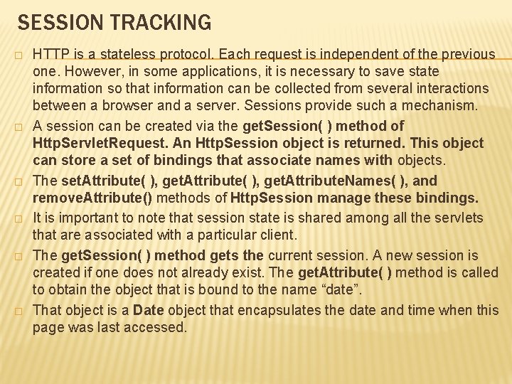 SESSION TRACKING � � � HTTP is a stateless protocol. Each request is independent